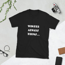 Load image into Gallery viewer, Winter Always Turns Into Spring Short-Sleeve Unisex T-Shirt